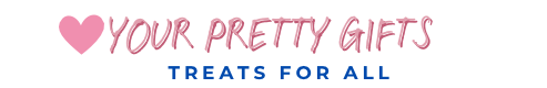 Your Pretty Gifts